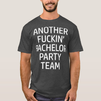 Bachelor Party Team lustiges Sprichwort ein andere T-Shirt