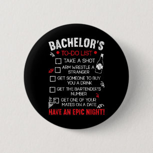Bachelor to do List Groom Bridge Party Funny Bache Button