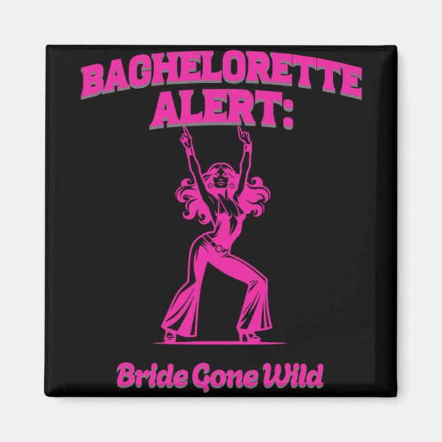 Bachelorette Alert Bride Gone Wild - Hochzeit B Magnet (Vorne)