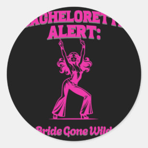 Bachelorette Alert Bride Gone Wild - Hochzeit B Runder Aufkleber