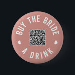 Bachelorette kaufen die Braut ein Getränk Venmo QR Button<br><div class="desc">Lassen Sie alle am Junggeselinnen-Abschied diese Knöpfe ausziehen und ließ die Braut die ganze Nacht lang gratis trinken!</div>