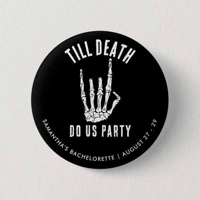 Bachelorette Weekend Till Death Do Us Party Custom Button (Vorderseite)