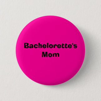 Bachelorettes Mama Button