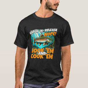 Bachforelle - Kein Fangen und Loslassen Haken Sie T-Shirt