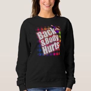 Back & Body Hurts TieDye Kariertes Zitat Yoga Gym Sweatshirt