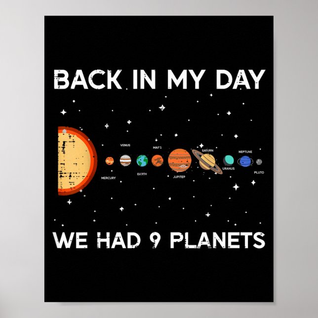 Back In My Day We Had 9 Planets Funny Galaxy Space Poster (Vorne)