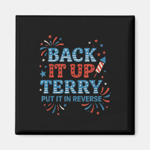 Back It Up Terry Auf Rückwärts Lustig 4. Juli Magnet