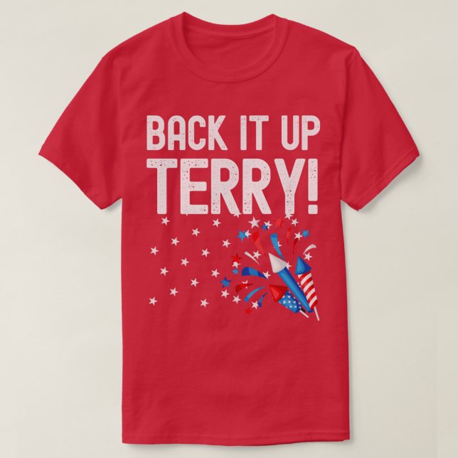 Back It Up Terry Funny 4. Juli Fireworks Design T-Shirt (Design vorne)