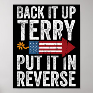 Back It Up Terry Put It in Reverse Funny 4th Of Ju Poster