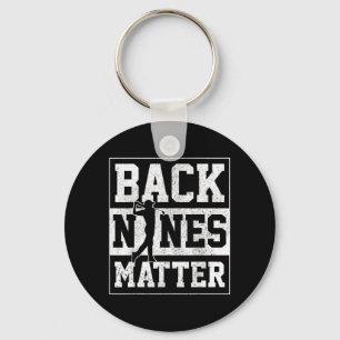 Back Nines Matter Golf Golfer Geschenk Schlüsselanhänger