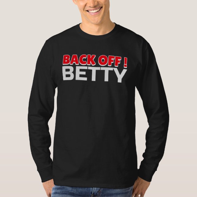 Back Off Betty Anti Nosy Neighbor T-Shirt (Vorderseite)