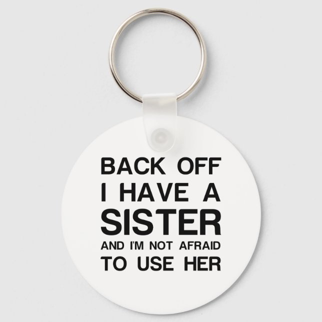 BACK OFF I HAVE A SISTER SCHLÜSSELANHÄNGER (Vorderseite)