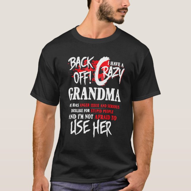 Back Off I Have Crazy Grandma Shirt Funny Gift For (Vorderseite)