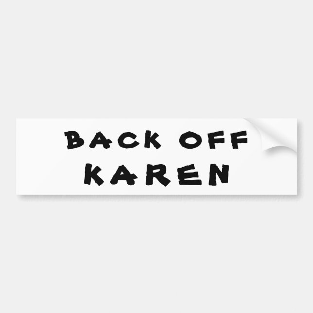 Back Off Karen Bumper Sticker Autoaufkleber (Vorne)