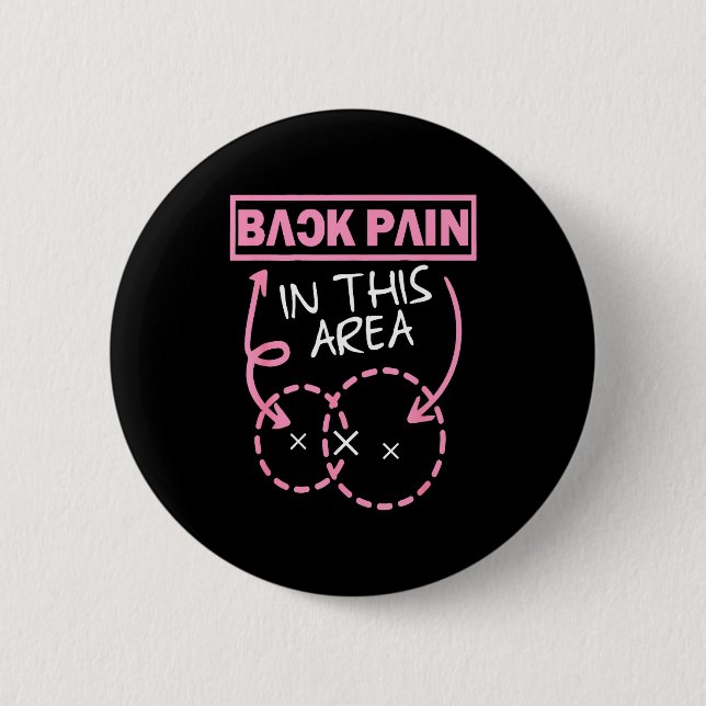 Back Pain In This Area Funny  Button (Vorderseite)