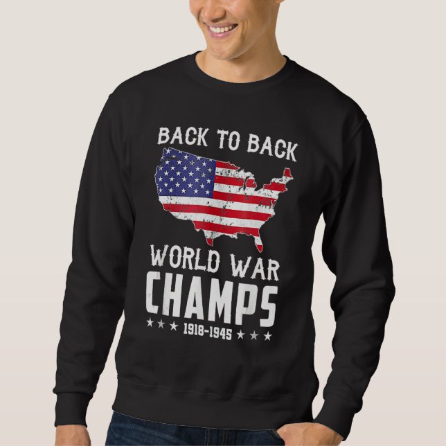 Back To Back Undefeated World War Champs - 4th Of  Sweatshirt (Vorderseite)