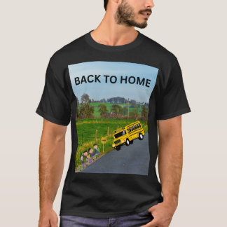 BACK TO HOME SCHOOL BUS T-Shirt