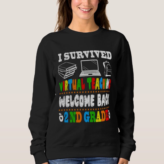 Back To School 2nd Grade I Survived Virtual Teachi Sweatshirt (Vorderseite)