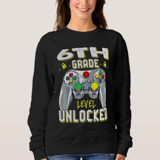 Back To School  6th Grade Level Unlocked Video Gam Sweatshirt