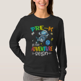 Back To School Astronaut Pre K Let The Adventure B T-Shirt