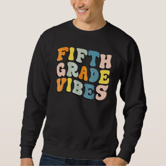 Back To School Fifth Grade Vibes Retro Student Tea Sweatshirt