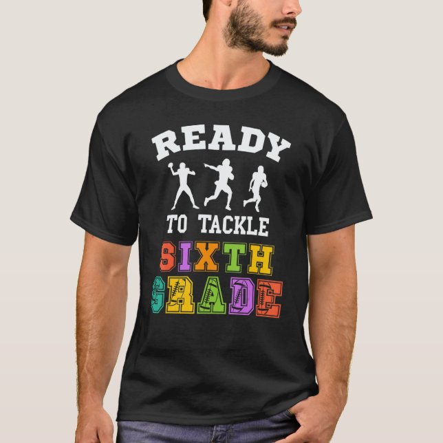 Back To School Football Ready To Tackle Sixth Grad T-Shirt (Vorderseite)