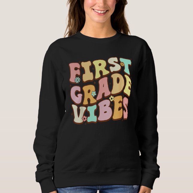 Back To School Groovy First Grade Vibes 1st Grade  Sweatshirt (Vorderseite)
