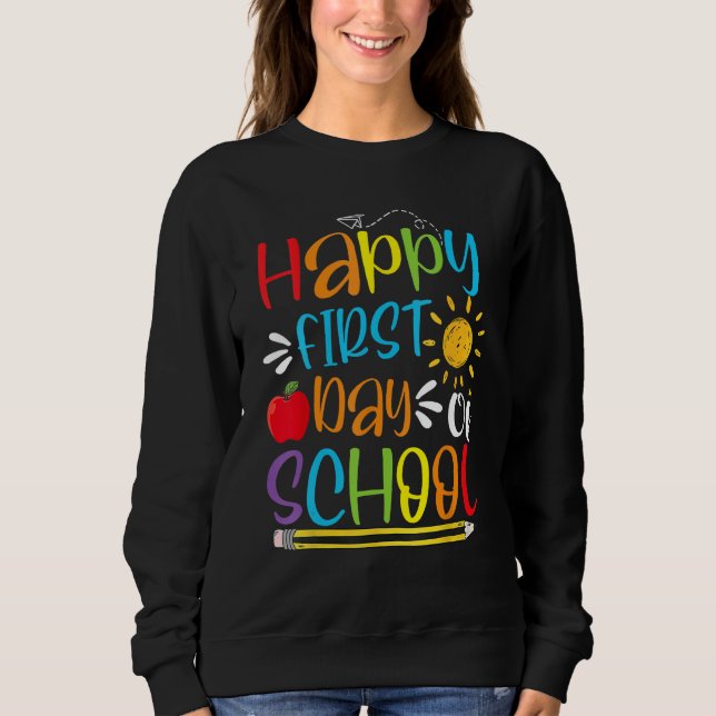 Back To School Happy First Day Of School Teacher S Sweatshirt (Vorderseite)