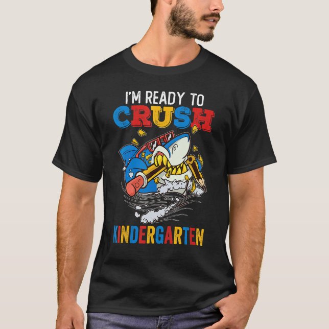 Back To School I m Ready To Crush Kindergarten Sha T-Shirt (Vorderseite)