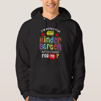 Back To School Im Ready For Kindergarten Is It Rea Hoodie