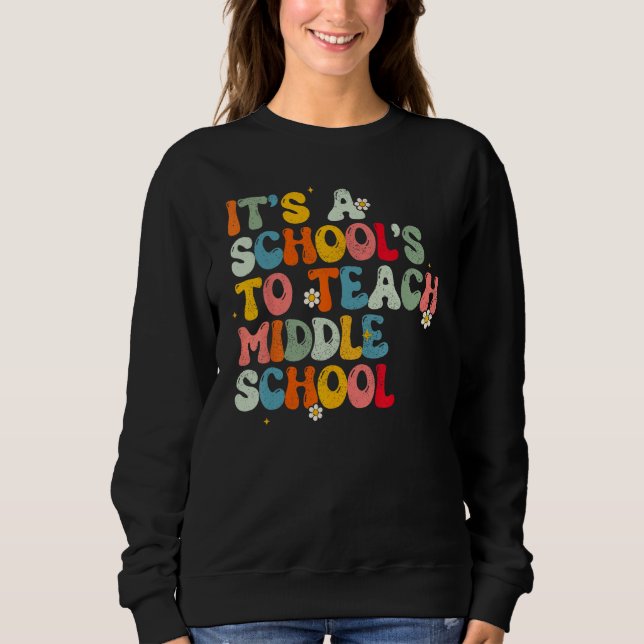 Back To School It s A Good Day To Teach Middle Sch Sweatshirt (Vorderseite)