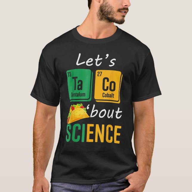 Back To School  Let s Taco Bout Science Teachers T T-Shirt (Vorderseite)