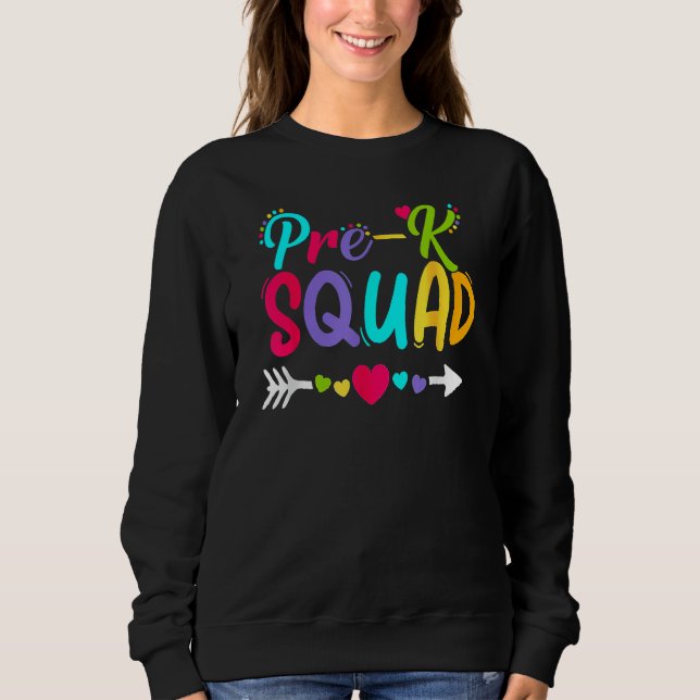 Back To School Pre K  Squad Happy First Day Of Sch Sweatshirt (Vorderseite)