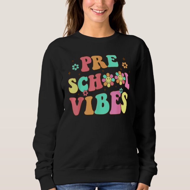 Back To School Preschool Vibes Groovy Teacher Wome Sweatshirt (Vorderseite)