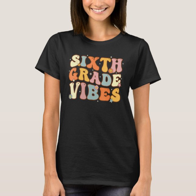 Back To School Sixth Grade Vibes Student Teacher W T-Shirt (Vorderseite)
