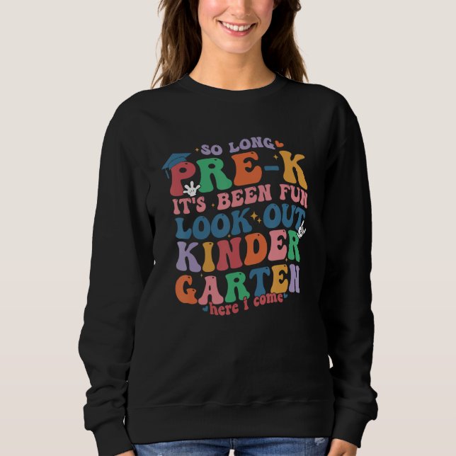 Back To School So Long Pre K It s Been Fun Look Ou Sweatshirt (Vorderseite)