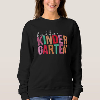 Back To School  Students Teacher Hello Kindergarte Sweatshirt