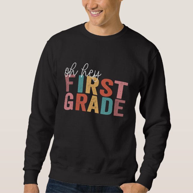 Back To School Students Teacher Oh Hey 1st First G Sweatshirt (Vorderseite)