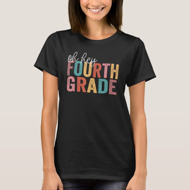 Back To School Students Teacher Oh Hey 4th Fourth  T-Shirt (Vorderseite)