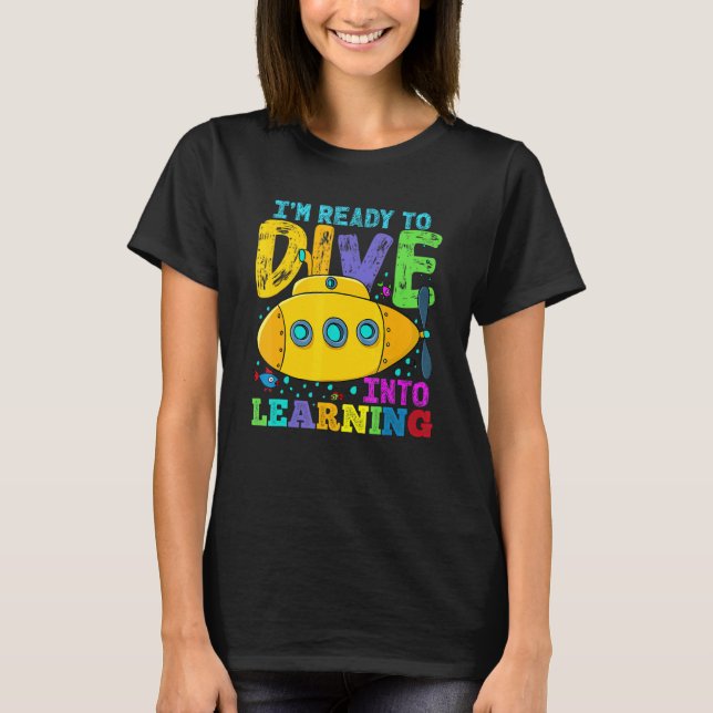 Back To School Submarine Ready To Dive Into Learni T-Shirt (Vorderseite)