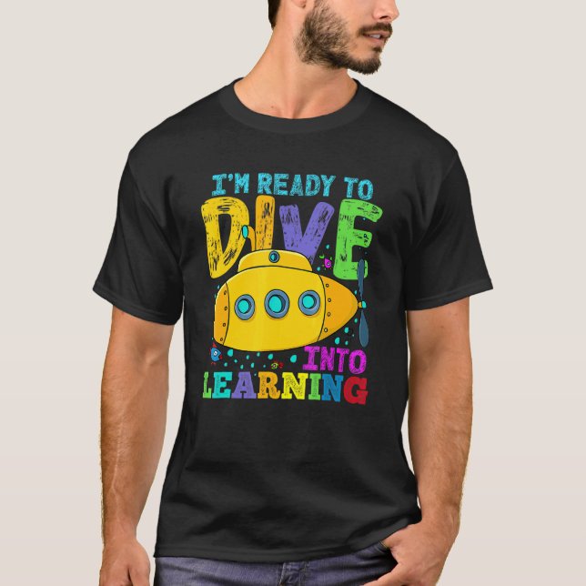 Back To School Submarine Ready To Dive Into Learni T-Shirt (Vorderseite)