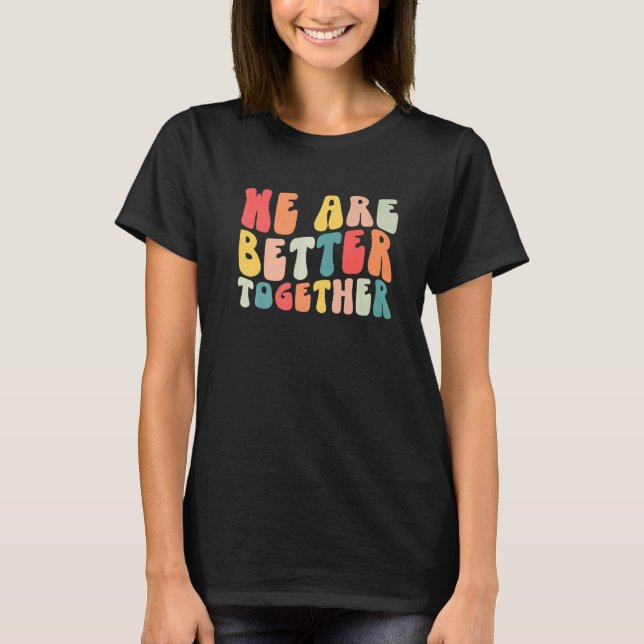 Back To School Teacher Retro Groovy We Are Better  T-Shirt (Vorderseite)