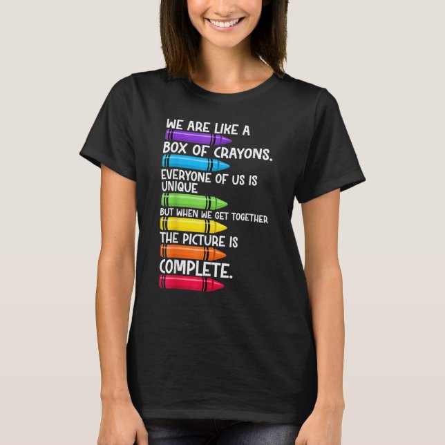 Back To School Teacher We Are Like A Box Of Crayon T-Shirt (Vorderseite)