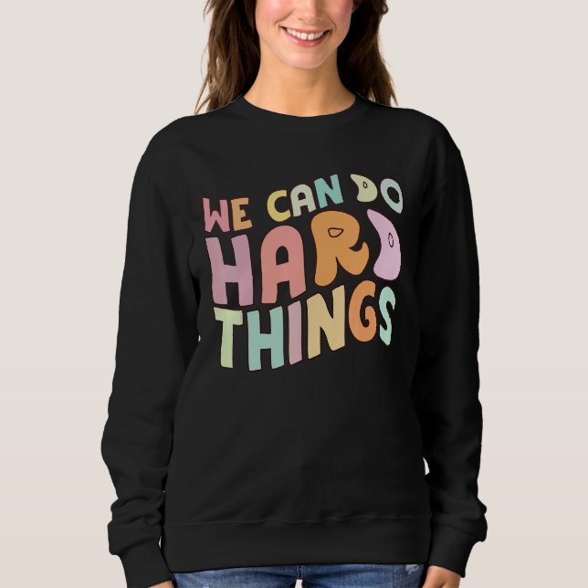 Back To School We Can Do Hard Things Retro Teacher Sweatshirt (Vorderseite)