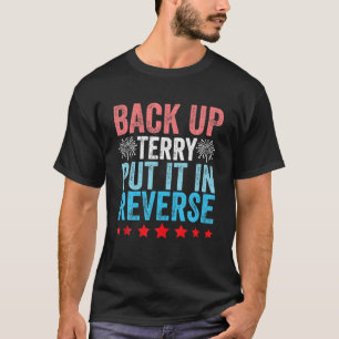 Back Up Terry setzen Sie es in umgekehrte Feuerwer T-Shirt