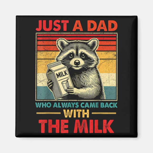 Back With The Milk Fathers Day  Magnet (Vorne)