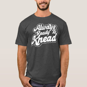 Backbäckermeister immer bereit T-Shirt