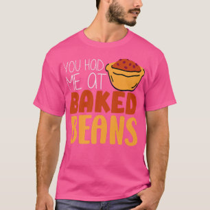 Backbohnen Lover Gemüse Backen Sie mich bei B T-Shirt