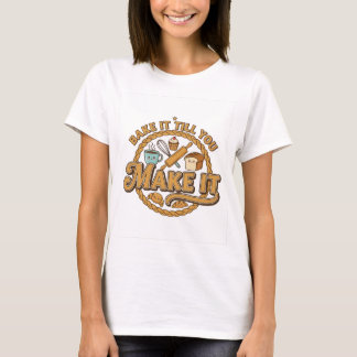 Backe es, bis du es schaffst - Süßes Back-Wortspie T-Shirt