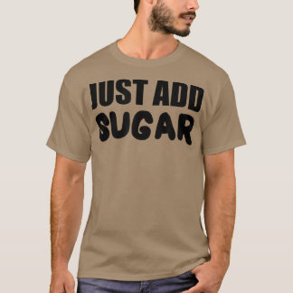 Backen einfach Zuckerkekse hinzufügen T-Shirt